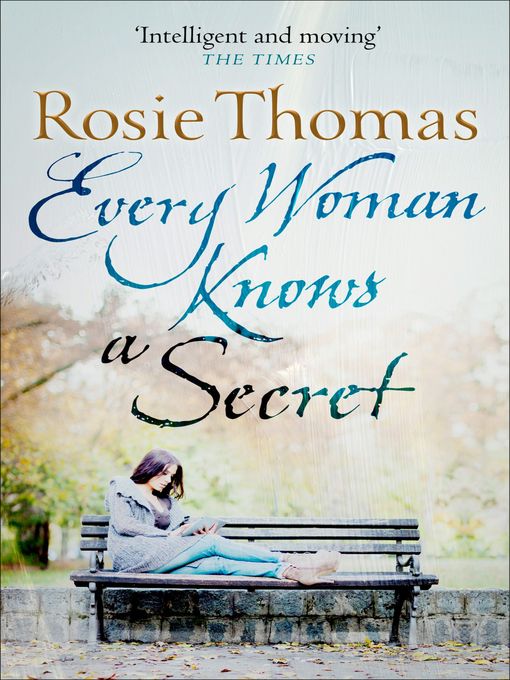 Title details for Every Woman Knows a Secret by Rosie Thomas - Available